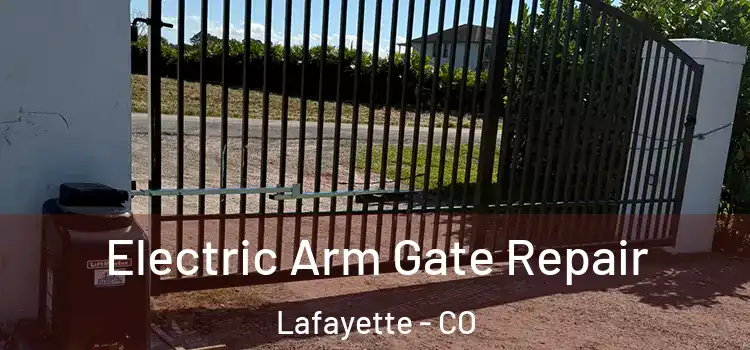 Electric Arm Gate Repair Lafayette - CO