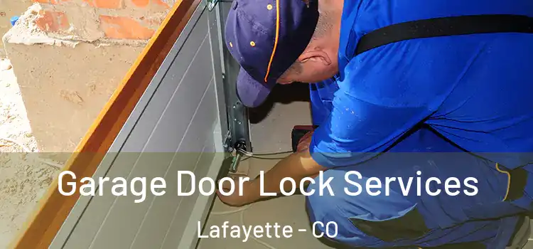 Garage Door Lock Services Lafayette - CO