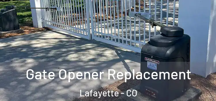 Gate Opener Replacement Lafayette - CO