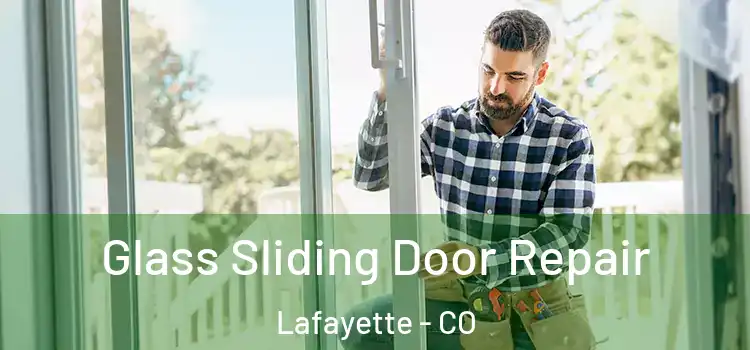 Glass Sliding Door Repair Lafayette - CO