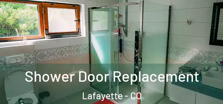 Shower Door Replacement Lafayette - CO